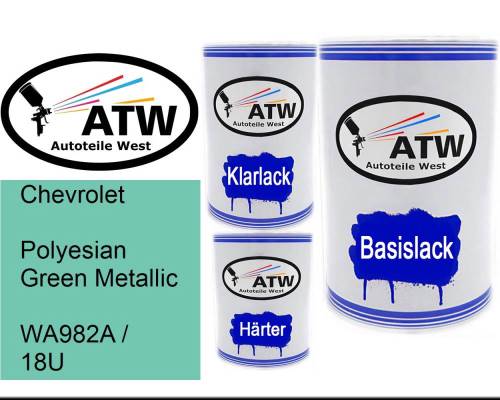 Chevrolet, Polyesian Green Metallic, WA982A / 18U: 500ml Lackdose + 500ml Klarlack + 250ml Härter - Set, von ATW Autoteile West.